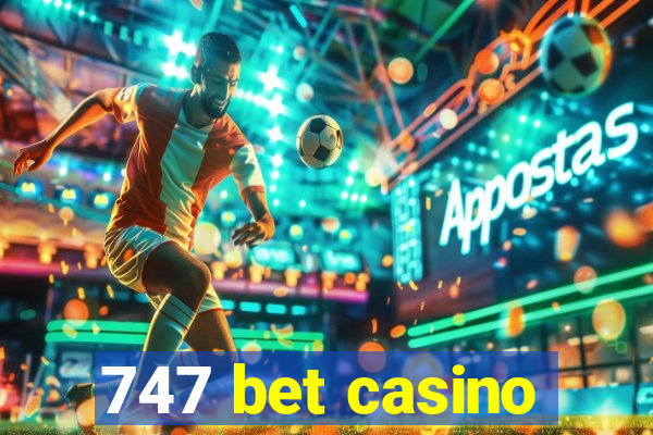 747 bet casino